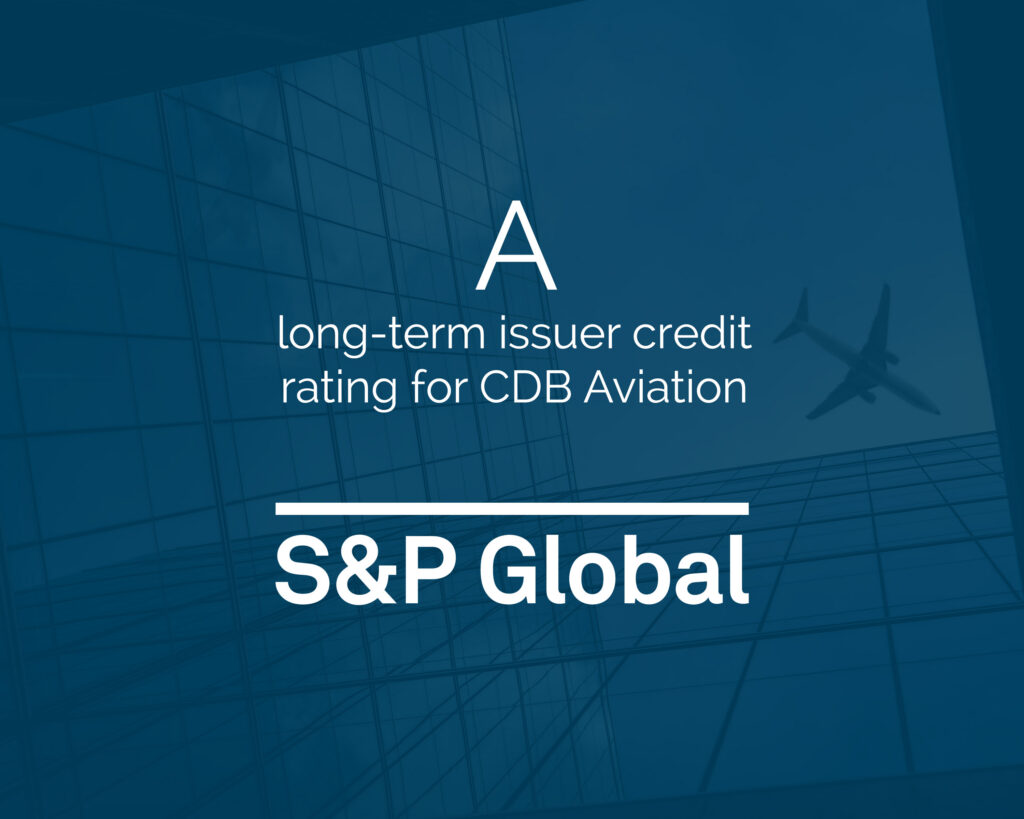 CDB Aviation ‘A’ Rating Affirmed by S&P Global